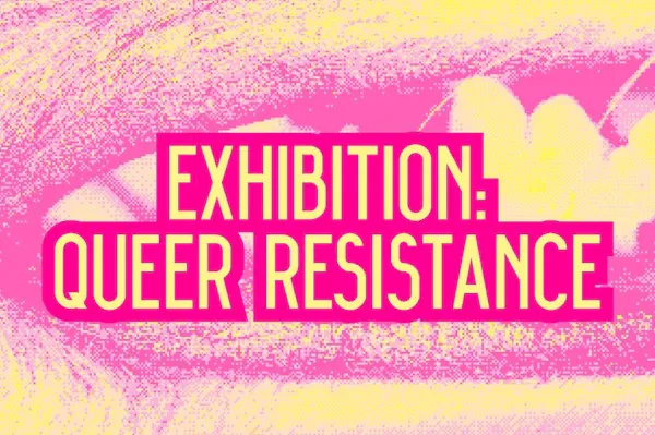 Affiche officielle : Exhibition: Queer Resistance